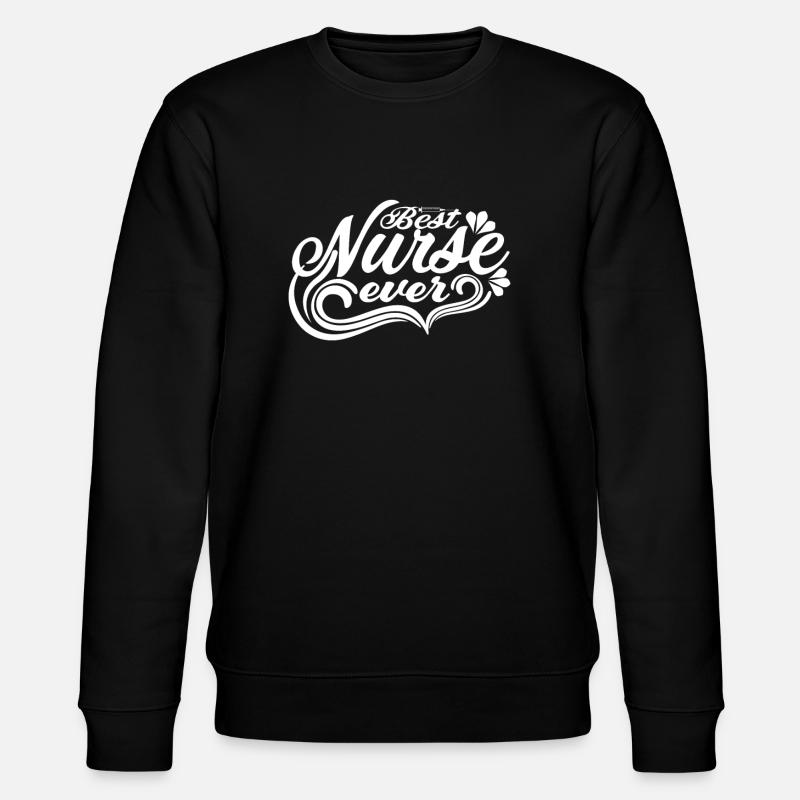 Best Nurse Ever - Stanley/Stella CHANGER Unisex Organic Sweatshirt - black