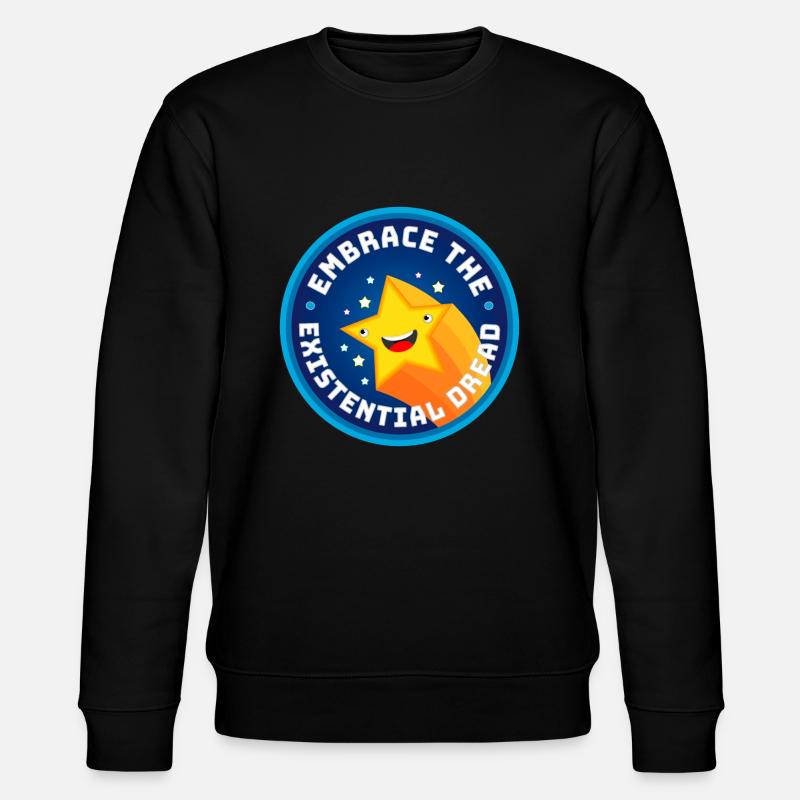 Embrace The Existential Dread - Stanley/Stella CHANGER Unisex Organic Sweatshirt - black