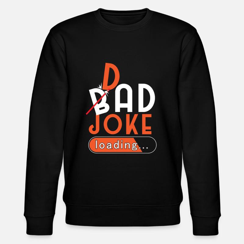 Bad Dad Joke Loading - Stanley/Stella CHANGER Unisex Organic Sweatshirt - black