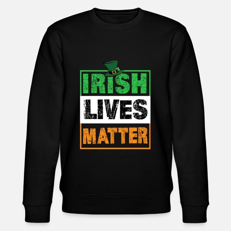 Irish Lives Matter - Stanley/Stella CHANGER Unisex Organic Sweatshirt - black