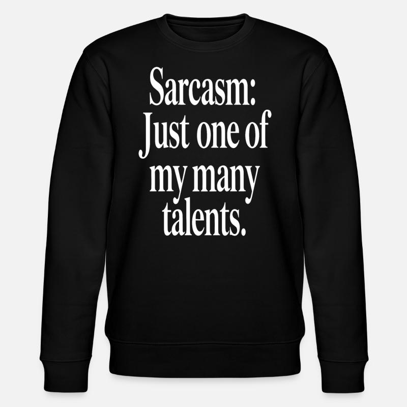 Sarkasmus Talent Statement Design - Stanley/Stella Unisex Bio-Sweatshirt CHANGER  - Schwarz