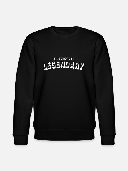 it's going to be legendary - Stanley/Stella CHANGER Unisex Organic Sweatshirt - black