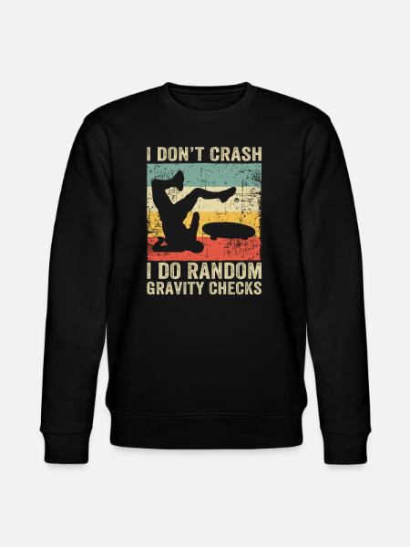 I Dont Crash I Do Random Gravity Checks Skate - Stanley/Stella CHANGER Unisex Organic Sweatshirt - black