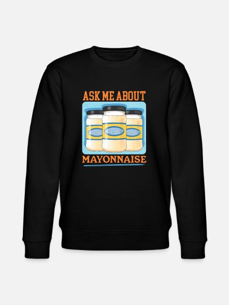Mayonnaise Mayo Gift - Stanley/Stella CHANGER Unisex Organic Sweatshirt - black