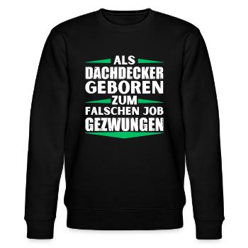 Roofer landed in the wrong job - Stanley/Stella CHANGER Unisex Organic Sweatshirt - black - Front - Nik (191cm) & Marisol (170cm)