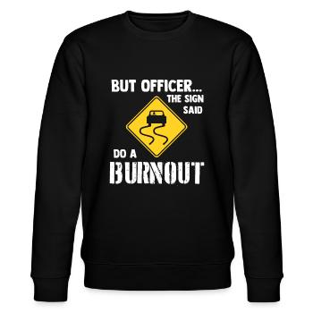 Aber Offizier das Schild sagte, mach einen Burnout - lustiges Auto - Stanley/Stella Unisex Bio-Sweatshirt CHANGER  - Schwarz - Vorne - Nik (191cm) & Marisol (170cm)