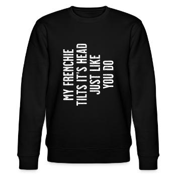 French Bulldog - My Frenchie tilts it's head just - Stanley/Stella CHANGER Unisex Organic Sweatshirt - black - Front - Nik (191cm) & Marisol (170cm)