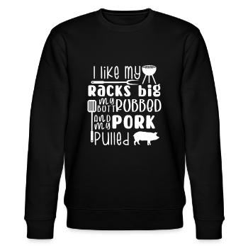 Ich mag meine Racks groß mein Hintern gerieben & Schweinefleisch gezogen, - Stanley/Stella Unisex Bio-Sweatshirt CHANGER  - Schwarz - Vorne - Nik (191cm) & Marisol (170cm)