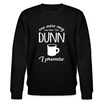 One More Mug And Then I'm Dunn idea Coffee Cup Tee - Stanley/Stella CHANGER Unisex Organic Sweatshirt - black - Front - Nik (191cm) & Marisol (170cm)