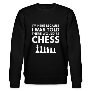 I Was Told There Would Be Chess Strategy Board Gam - Stanley/Stella CHANGER Unisex Organic Sweatshirt - black - Front - Nik (191cm) & Marisol (170cm)