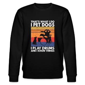 That What I Do I Pet Dogs I Play Drums & I Know Th - Stanley/Stella CHANGER Unisex Organic Sweatshirt - black - Front - Nik (191cm) & Marisol (170cm)