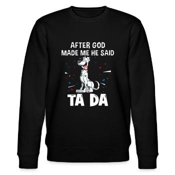 Deutsche Doggenhunde, nachdem Gott mich gemacht hatte, sagte er ta da - Stanley/Stella Unisex Bio-Sweatshirt CHANGER  - Schwarz - Vorne - Nik (191cm) & Marisol (170cm)