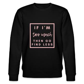 Wenn ich zu viel bin, dann finde lessdadquotewifesiste - Stanley/Stella Unisex Bio-Sweatshirt CHANGER  - Schwarz - Vorne - Nik (191cm) & Marisol (170cm)