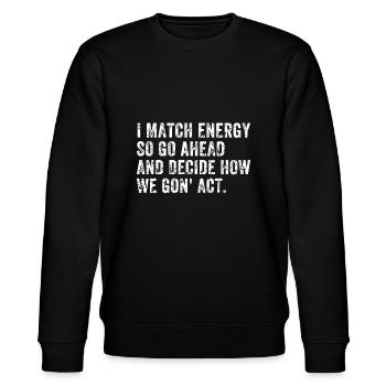 Ich passe Energie an, also mach weiter und entscheide, wie es uns geht - Stanley/Stella Unisex Bio-Sweatshirt CHANGER  - Schwarz - Vorne - Nik (191cm) & Marisol (170cm)