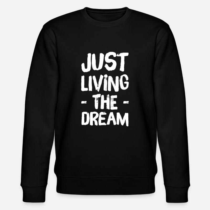 Just Living The Dream - Stanley/Stella CHANGER Unisex Organic Sweatshirt - black