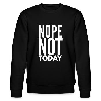 Nope Not Today idea | Nope Not Today - Stanley/Stella CHANGER Unisex Organic Sweatshirt - black - Front - Nik (191cm) & Marisol (170cm)
