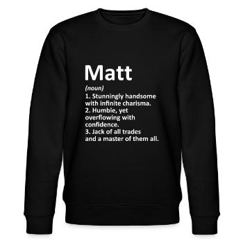 MATT Definition Personalized Name Funny Birthday G - Stanley/Stella CHANGER Unisex Organic Sweatshirt - black - Front - Nik (191cm) & Marisol (170cm)