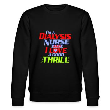 Ich bin eine Dialysekrankenschwester und ich liebe einen Nervenkitzel ein lustiges D - Stanley/Stella Unisex Bio-Sweatshirt CHANGER  - Schwarz - Vorne - Nik (191cm) & Marisol (170cm)