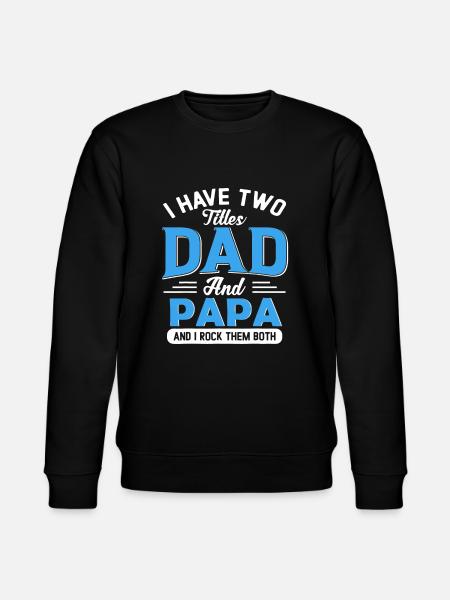 Hommes J’ai deux titres Papa et Papa Drôle Grand-père - Sweat bio CHANGER Stanley/Stella Unisexe - noir