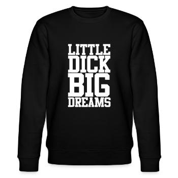 Little Dick Big Dreams Adult Black Humorsize matte - Stanley/Stella CHANGER Unisex Organic Sweatshirt - black - Front - Nik (191cm) & Marisol (170cm)