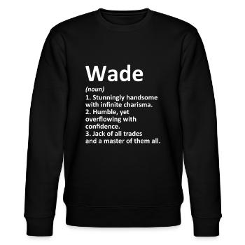 WADE Definition Personalized Name Funny Birthday G - Stanley/Stella CHANGER Unisex Organic Sweatshirt - black - Front - Nik (191cm) & Marisol (170cm)