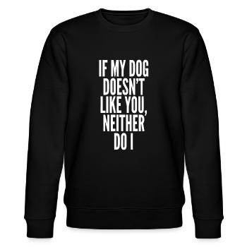 Si mon chien ne t’aime pas, moi non plus, chiot, l - Sweat bio CHANGER Stanley/Stella Unisexe - noir - Devant - Nik (191cm) & Marisol (170cm)