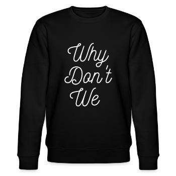 Warum schenken wir nicht für Männer Frauen - Stanley/Stella Unisex Bio-Sweatshirt CHANGER  - Schwarz - Vorne - Nik (191cm) & Marisol (170cm)