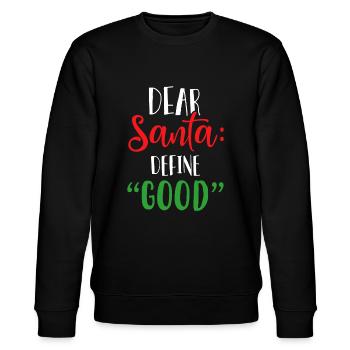 Dear Santa Define Good, I Can Explain - Stanley/Stella CHANGER Unisex Organic Sweatshirt - black - Front - Nik (191cm) & Marisol (170cm)