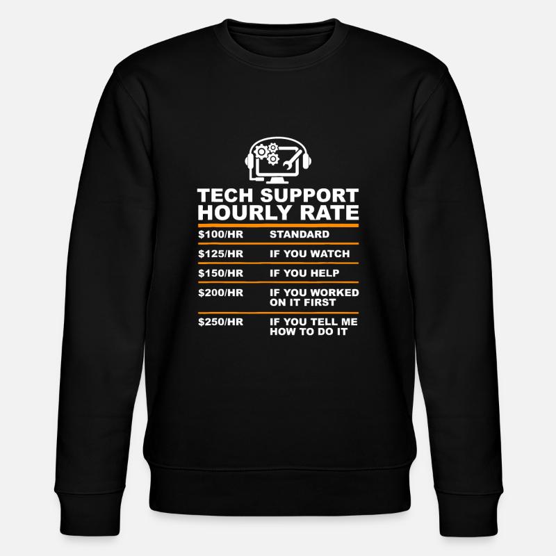 Tech Support Taux horaire, Tech Computer Geek Cadeaux - Sweat bio CHANGER Stanley/Stella Unisexe - noir