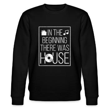 In The Beginning There Was House Music - EDM Quote - Stanley/Stella CHANGER Unisex Organic Sweatshirt - black - Front - Nik (191cm) & Marisol (170cm)