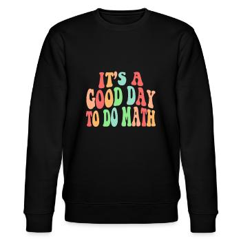 Zurück zur Schule Es ist ein guter Tag, um Mathelehrer zu machen - Stanley/Stella Unisex Bio-Sweatshirt CHANGER  - Schwarz - Vorne - Nik (191cm) & Marisol (170cm)