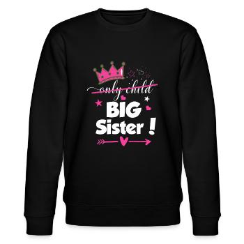 Only Child to Big Sister 2023 Sibling New Baby Pre - Stanley/Stella CHANGER Unisex Organic Sweatshirt - black - Front - Nik (191cm) & Marisol (170cm)
