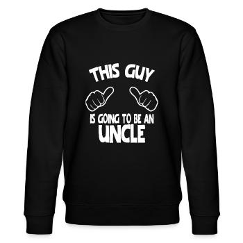 This Guy Is Going To Be An Uncle - Stanley/Stella CHANGER Unisex Organic Sweatshirt - black - Front - Nik (191cm) & Marisol (170cm)