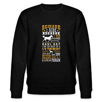 Horse Lover Equestrian Riding Beware I Ride Horses - Stanley/Stella CHANGER Unisex Organic Sweatshirt - black - Front - Nik (191cm) & Marisol (170cm)