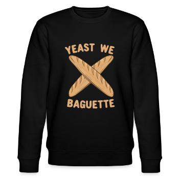Yeast We Baguette, Funny French Bread Pun - Stanley/Stella CHANGER Unisex Organic Sweatshirt - black - Front - Nik (191cm) & Marisol (170cm)