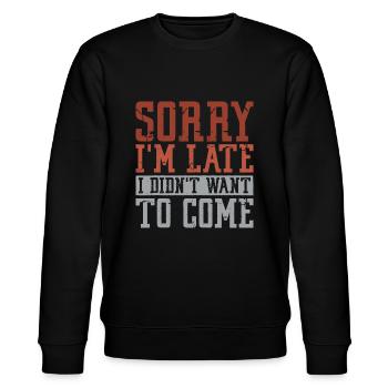 Tut mir leid, dass ich zu spät komme, ich wollte nicht kommen - Stanley/Stella Unisex Bio-Sweatshirt CHANGER  - Schwarz - Vorne - Nik (191cm) & Marisol (170cm)