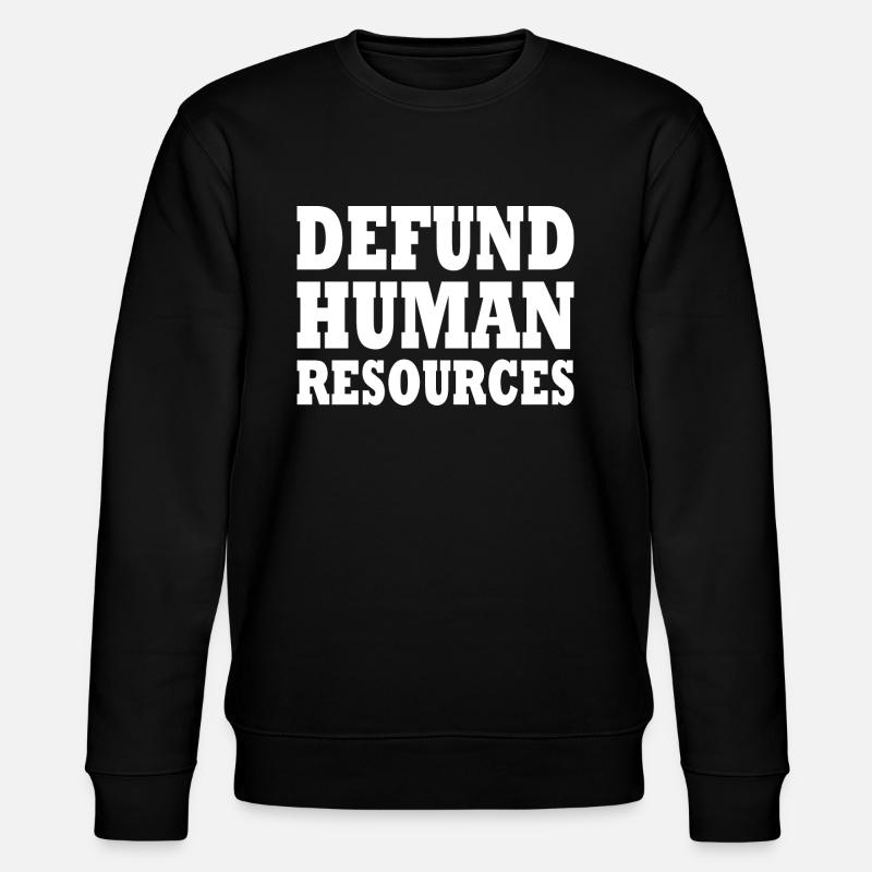 defund human resources - Sweat bio CHANGER Stanley/Stella Unisexe - noir