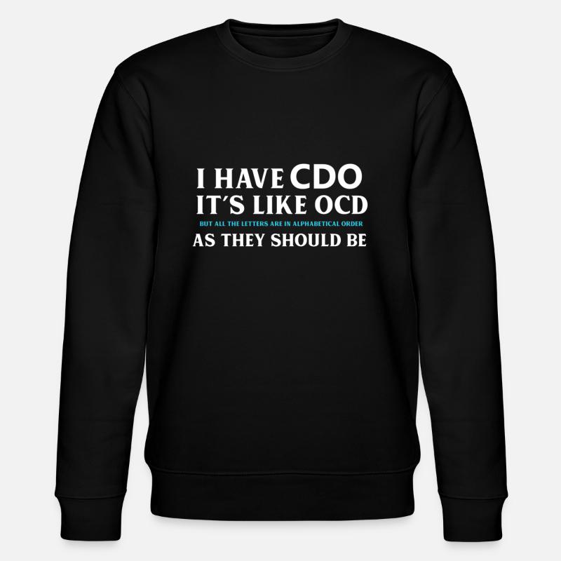 J'ai CDO c'est comme OCD - Sweat bio CHANGER Stanley/Stella Unisexe - noir