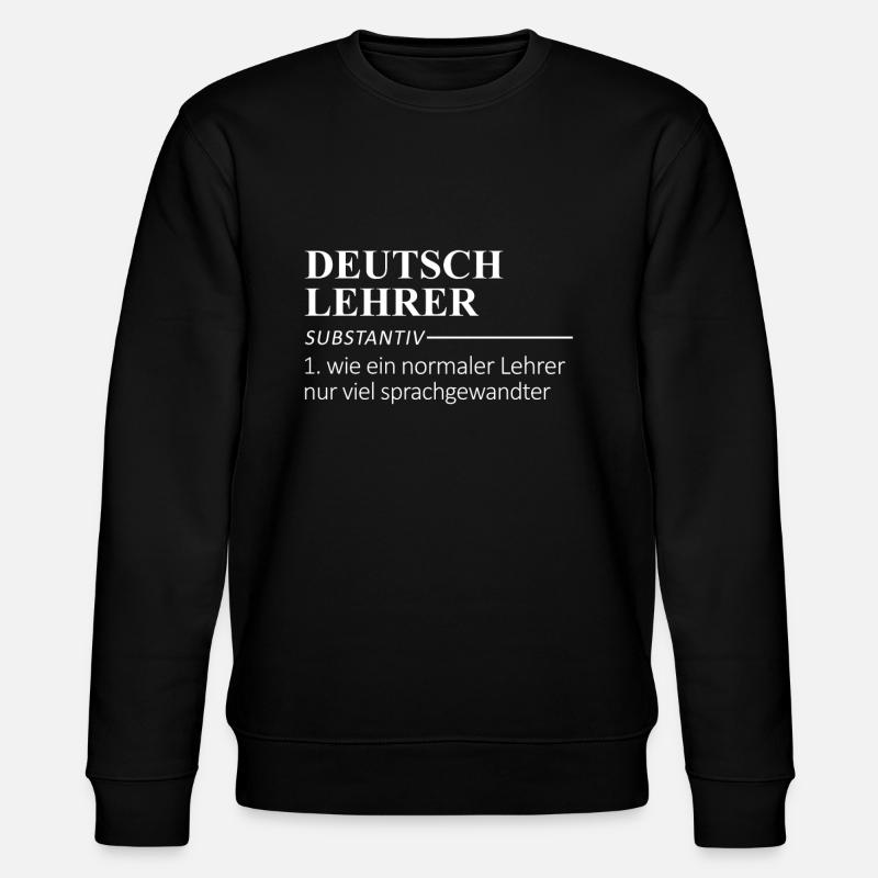 Deutsch Lehrer Lehrer Definition Geschenk - Stanley/Stella Unisex Bio-Sweatshirt CHANGER  - Schwarz