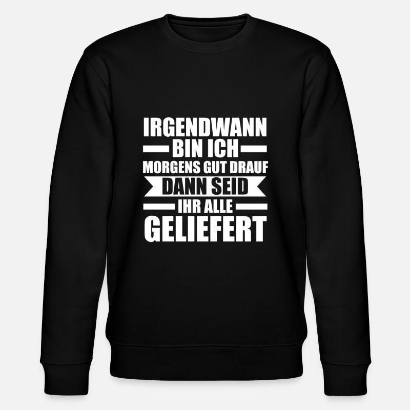Sarkasmus Spruch Sarkastisch Geschenk - Stanley/Stella Unisex Bio-Sweatshirt CHANGER  - Schwarz