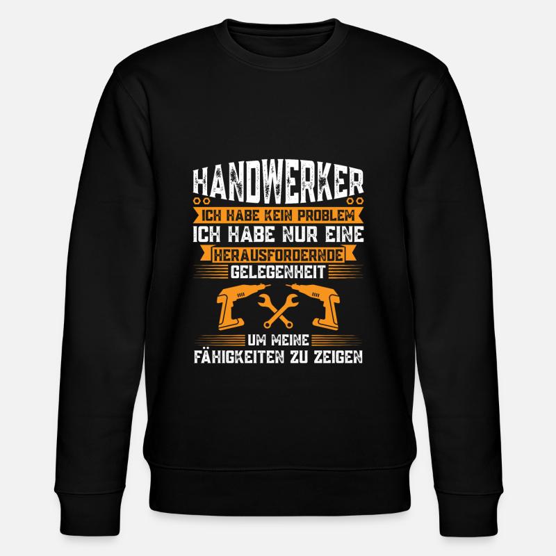 Handwerker Beruf Heimwerker Geschenk - Stanley/Stella Unisex Bio-Sweatshirt CHANGER  - Schwarz