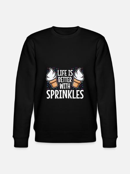 Life Is Better With Sprinkles - Stanley/Stella CHANGER Unisex Organic Sweatshirt - black