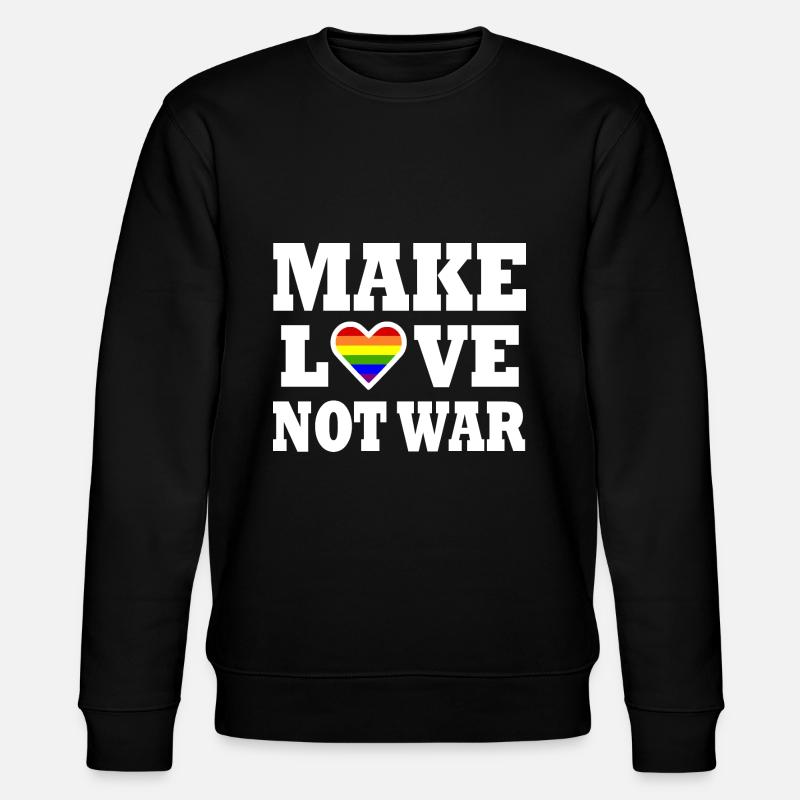 Make love not war - Sweat bio CHANGER Stanley/Stella Unisexe - noir