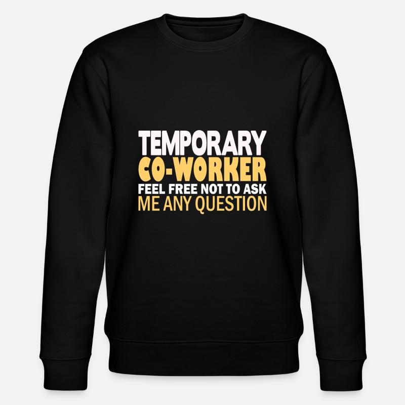 Temporary Co-Worker - Stanley/Stella CHANGER Unisex Organic Sweatshirt - black