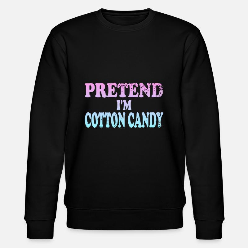 Pretend I'm Cotton Candy - Stanley/Stella CHANGER Unisex Organic Sweatshirt - black