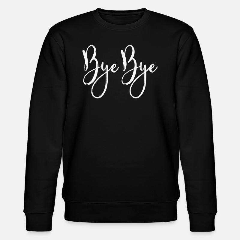 Bye bye - Sweat bio CHANGER Stanley/Stella Unisexe - noir