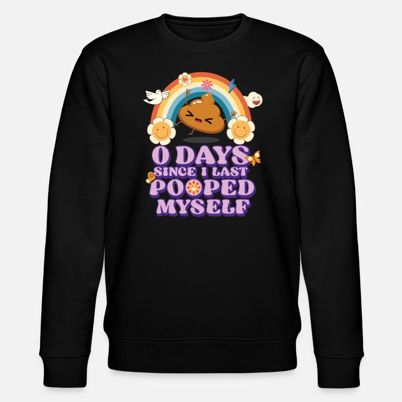 0 Days Since I Last Pooped Myself - Stanley/Stella CHANGER Unisex Organic Sweatshirt - black
