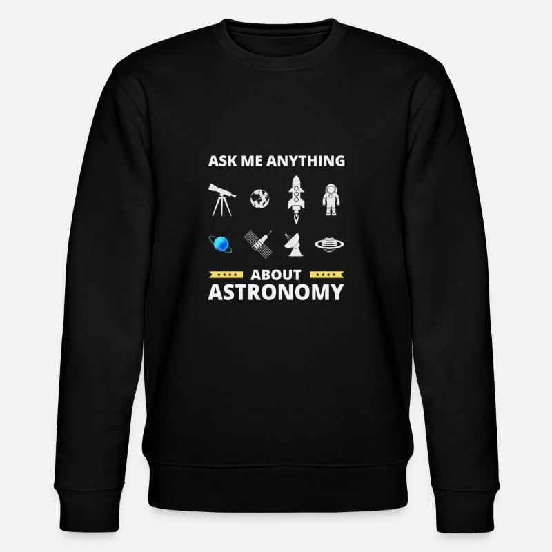 Astronomy Funny Gift - Stanley/Stella CHANGER Unisex Organic Sweatshirt - black