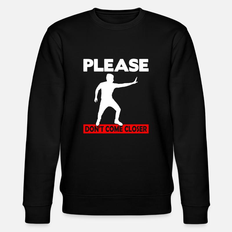 Please Don't come Closer - Stanley/Stella Unisex Bio-Sweatshirt CHANGER  - Schwarz