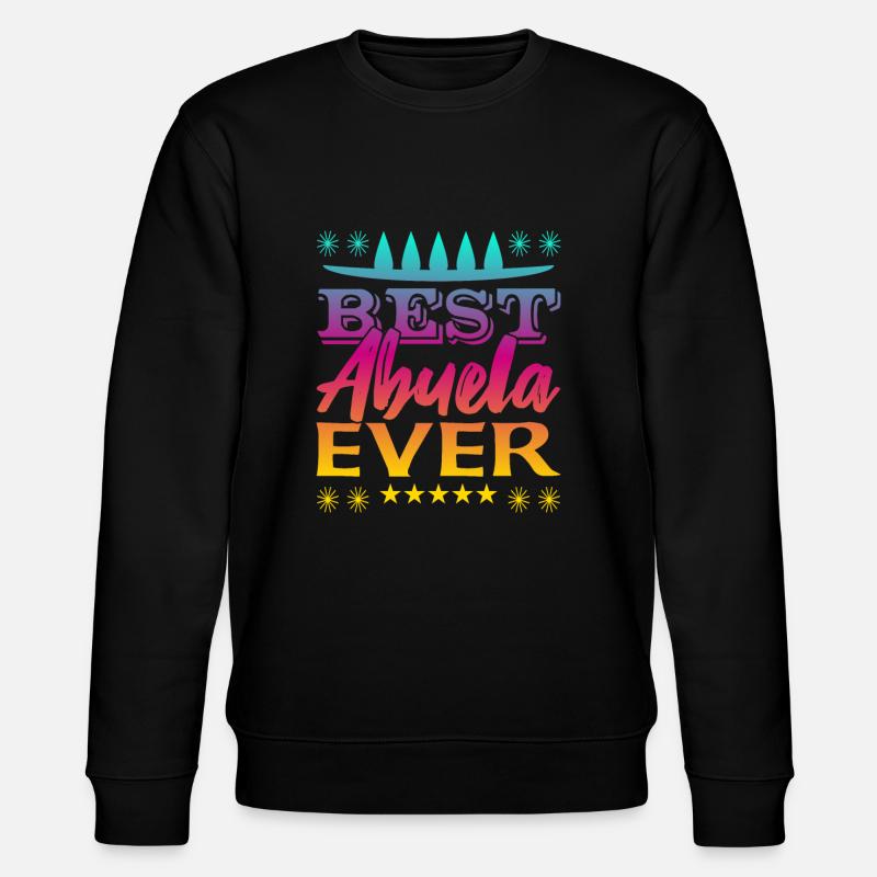 Best Abuela Ever - Stanley/Stella Unisex Bio-Sweatshirt CHANGER  - Schwarz